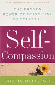 'Self-Compassion' by Kristin Neff best meditation books for beginners