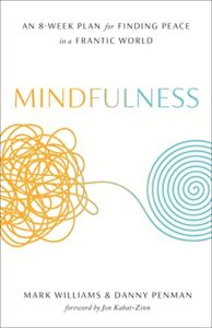 Mindfulness: An Eight-Week Plan for Finding Peace in a Frantic World by Mark Williams & Danny Penman meditation books