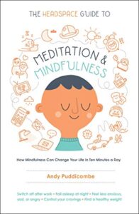 The Headspace Guide To Meditation & Mindfulness by Andy Puddicombe meditation books for beginners