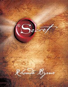 The Secret by Rhonda Byrne, the secret manifestation book