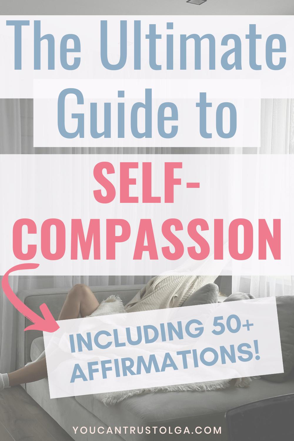 Ultimate Guide To Self Compassion 50 Affirmations